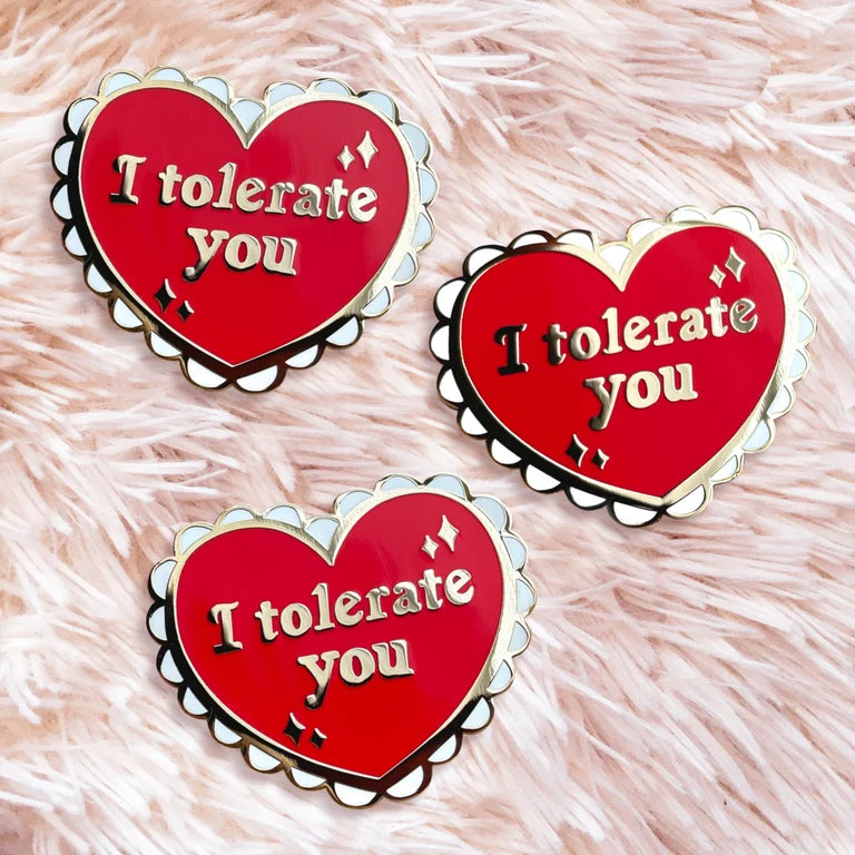 I Tolerate You Enamel Pin